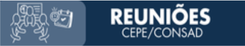 Reuniões CEP/CONSAD